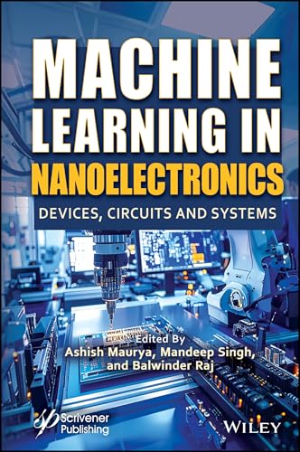 Machine Learning in Nanoelectronics : Devices, Circuits and Systems