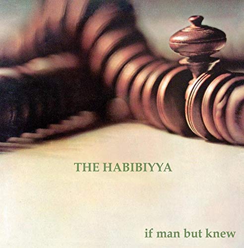 Habibiyya, The - If Man But Knew ( DIGI PAK VERSION) [CD]