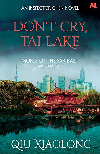 Don't Cry, Tai Lake: Inspector Chen 7 (As heard on Radio 4)