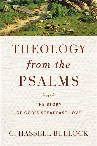 Theology from the Psalms – The Story of God`s Steadfast Love