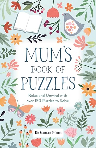 Mum’s Book of Puzzles : Relax and Unwind with over 150 Puzzles to Solve