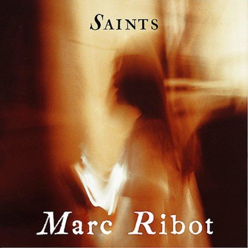 Ribot,marc - Saints [CD]