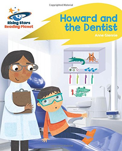 Reading Planet - Howard and the Dentist - Yellow: Rocket Phonics (Rising Stars Reading Planet)