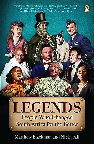 Legends : Twelve People Who Made South Africa a Better Place