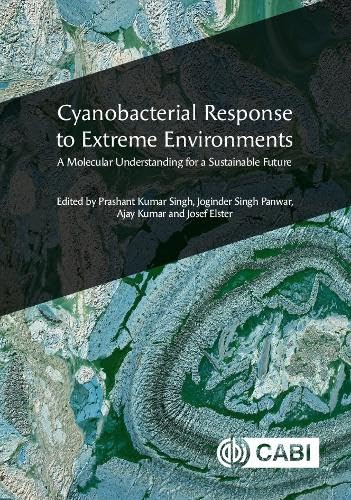Cyanobacterial Response to Extreme Environments : A Molecular Understanding for a Sustainable Future