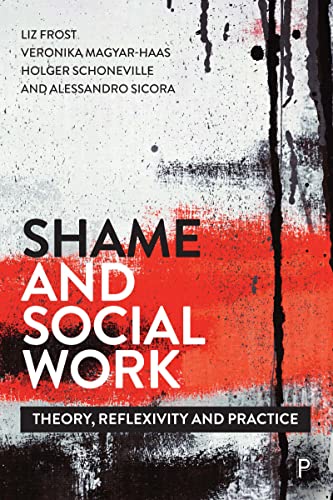 Shame and Social Work : Theory, Reflexivity and Practice