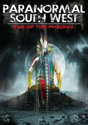 Paranormal South West: Eye Of The Phoenix [DVD]