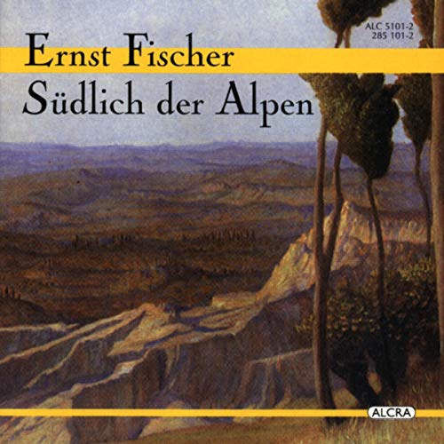 CD cover: mountain landscape painting with text "Ernst Fischer" and "Südlich der Alpen".