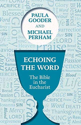 Echoing the Word: The Bible in the Eucharist