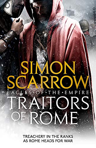 Traitors of Rome (Eagles of the Empire 18): Roman army heroes Cato and Macro face treachery in the ranks