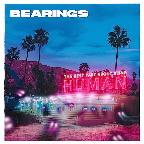 Bearings - Best Part About Being Huma T [CD]