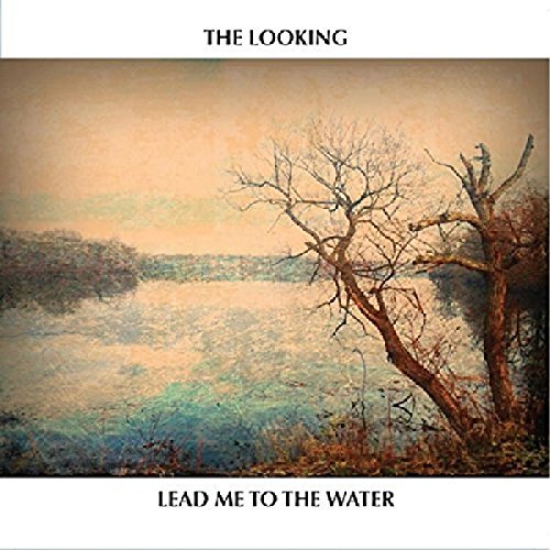 The Looking - Lead Me To The Water [CD]