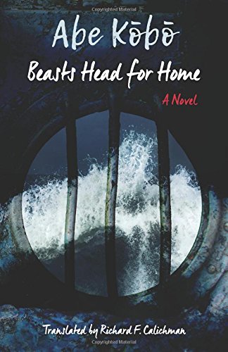 Beasts Head for Home: A Novel (Weatherhead Books on Asia)