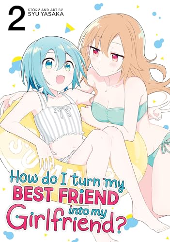 How Do I Turn My Best Friend Into My Girlfriend? Vol. 2 : 2
