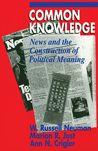 Common Knowledge: News and the Construction of Political Meaning