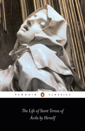 The Life of Saint Teresa of Avila by Herself (Classics S.) (Penguin Classics)