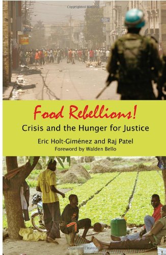 Food Rebellions! : Forging Food Sovereignty to Solve the Global Food Crisis