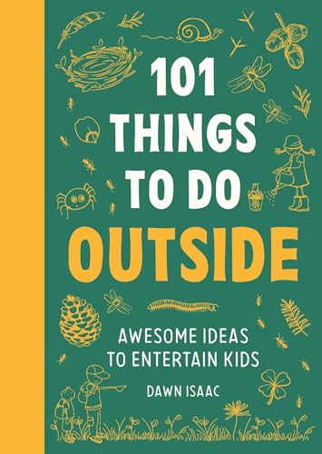 101 Things to do Outside : Awesome ideas to entertain kids