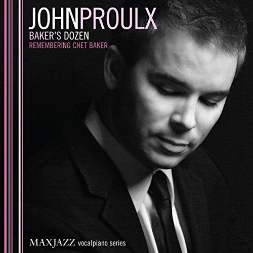 John Proulx - Bakers Dozen: Remembering Chet Baker [CD]