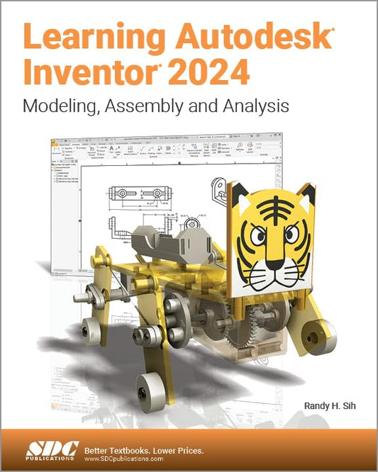 Learning Autodesk Inventor 2024 : Modeling, Assembly and Analysis