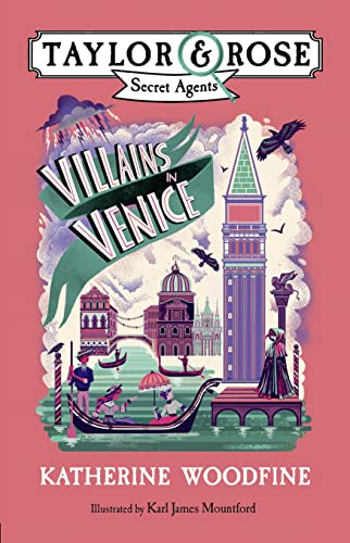 Villains in Venice (Taylor and Rose Secret Agents 3): A children's mystery adventure