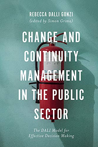 Change and Continuity Management in the Public Sector: The DALI Model for Effective Decision Making