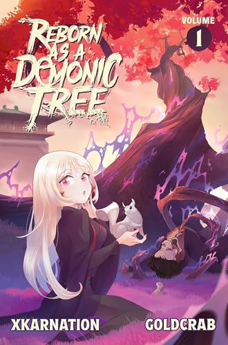 Reborn as a Demonic Tree (Light Novel) Vol. 1 : Volume 1