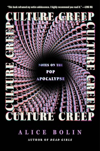 Culture Creep : Notes on the Pop Apocalypse