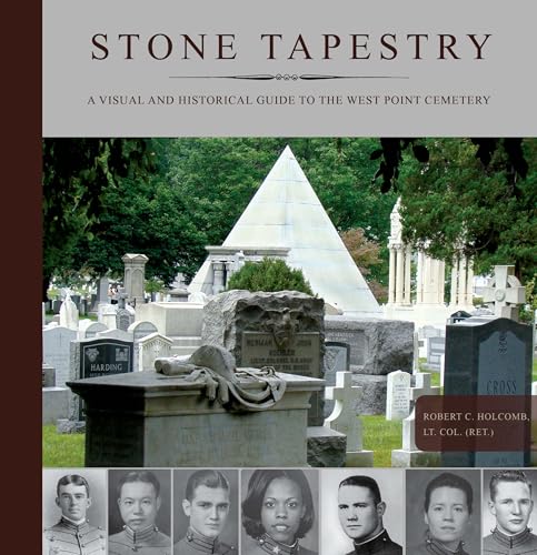 Stone Tapestry : A Visual and Historical Guide to the West Point Cemetery