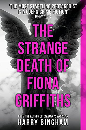 The Strange Death of Fiona Griffiths: Fiona Griffiths Crime Thriller Series Book 3 (Fiona Griffiths 3)