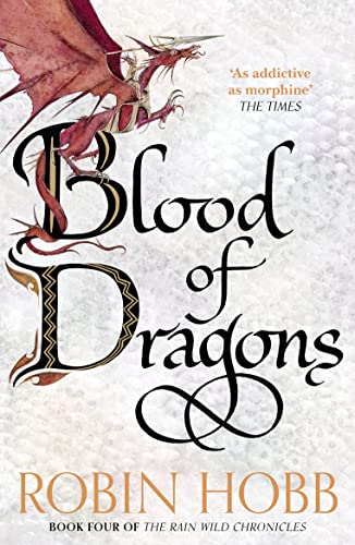 Blood of Dragons: Robin Hobb: Book 4 (The Rain Wild Chronicles)