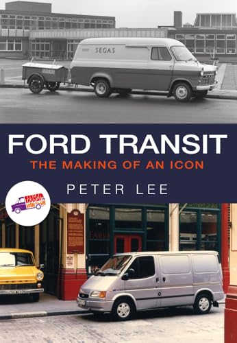 Ford Transit : The Making of an Icon