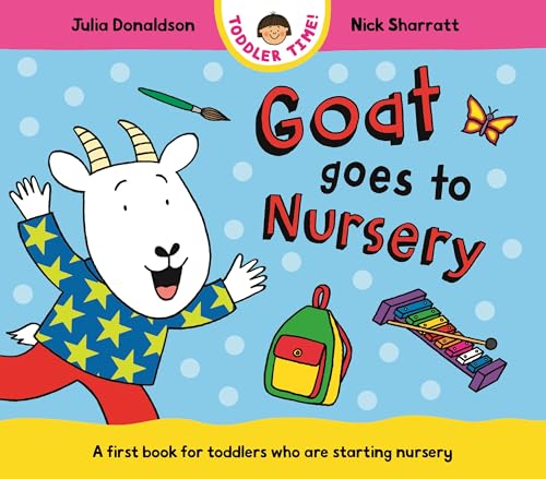 Goat Goes to Nursery : A first book for toddlers who are starting nursery