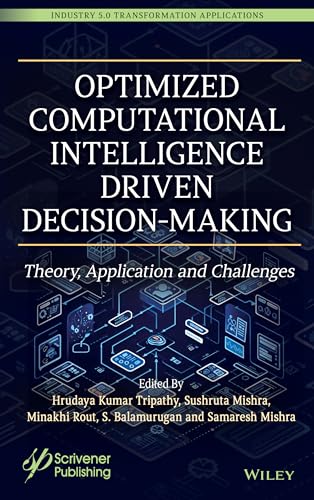 Optimized Computational Intelligence Driven Decision-Making : Theory, Application and Challenges