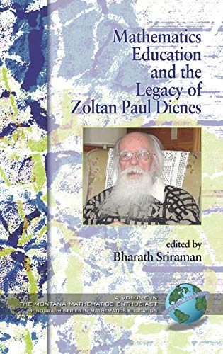 Mathematics Education and the Legacy of Zoltan Paul Dienes