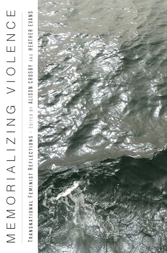Memorializing Violence : Transnational Feminist Reflections