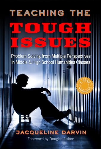 Teaching the Tough Issues : Problem Solving from Multiple Perspectives in Middle and High School Humanities Classes