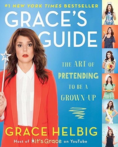 Grace's Guide : The Art of Pretending to Be a Grown-up