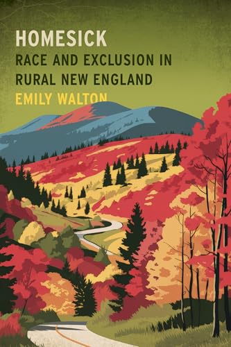 Homesick : Race and Exclusion in Rural New England