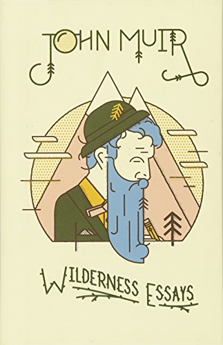 Wilderness Essays: John Muir