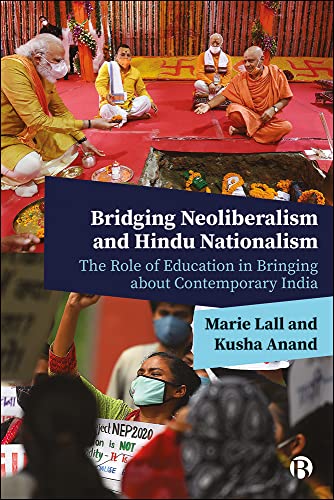 Bridging Neoliberalism and Hindu Nationalism: The Role of Education in Bringing about Contemporary India