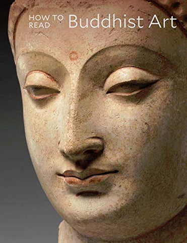 How to Read Buddhist Art (Metropolitan Museum of Art - How to Read)