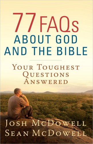77 FAQs About God and the Bible : Your Toughest Questions Answered
