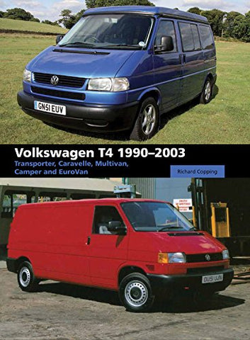 Volkswagen T4 1990-2003: Transporter, Caravelle, Multivan, Camper and Eurovan: Transporter, Caravelle, Multivan, Camper and EuroVan 1990-2003