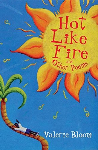 Hot Like Fire And Other Poems ; Poems From The World Is Sweet And Hot Like Fire