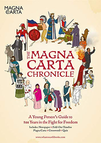 The Magna Carta Chronicle: A Young Person's Guide to 800 Years in the Fight for Freedom: 1