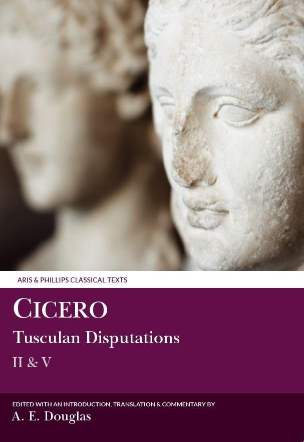 Cicero: Tusculan Disputations II &amp; V: with a Summary of Books III &amp; IV