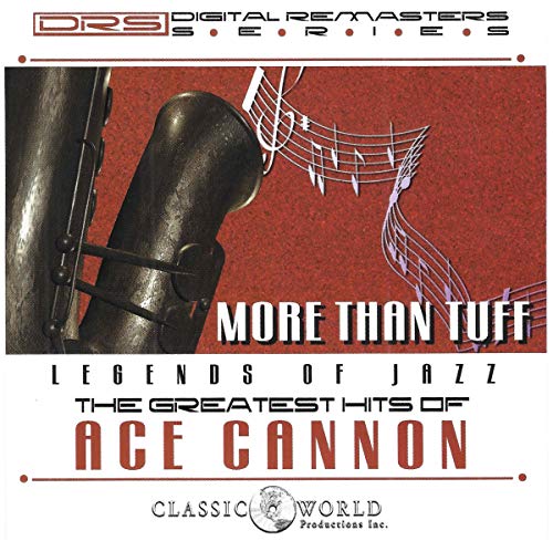 Ace Cannon - More Than Tuff: Greatest Hits [CD]