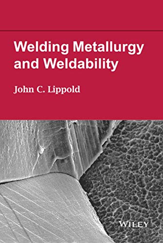 Welding Metallurgy and Weldability