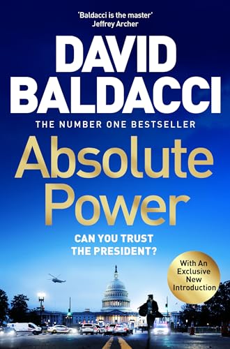 Absolute Power : The very first iconic thriller from the number one bestseller